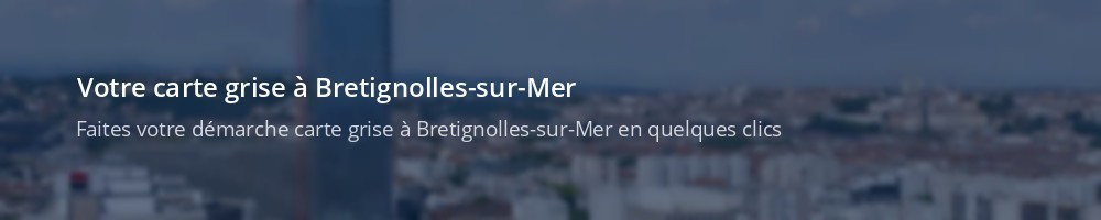 Immatriculation à Bretignolles-sur-Mer
