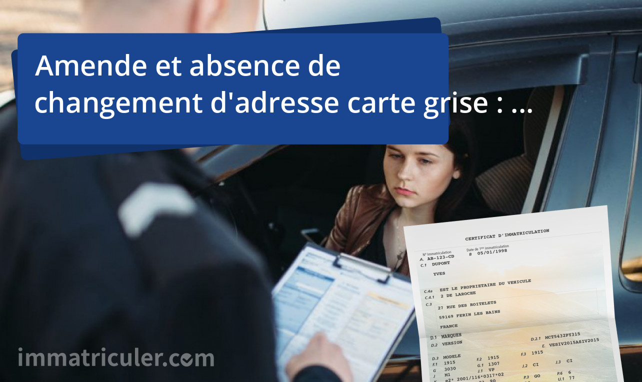 amende absence changement adresse carte grise