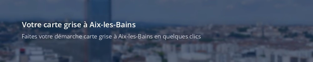 Immatriculation à Aix-les-Bains