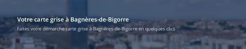 Immatriculation à Bagnères-de-Bigorre