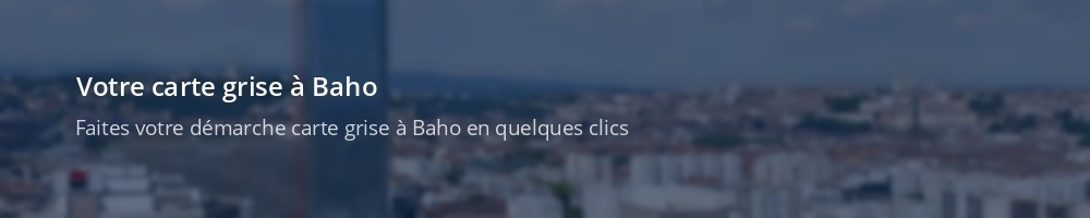 Immatriculation à Baho