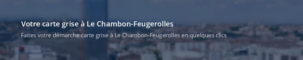 Immatriculation à Le Chambon-Feugerolles