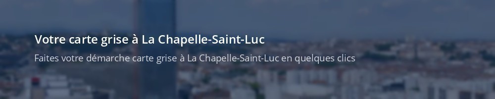Immatriculation à La Chapelle-Saint-Luc