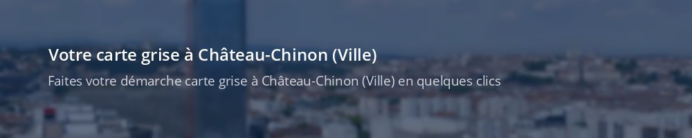 Immatriculation à Château-Chinon (Ville)