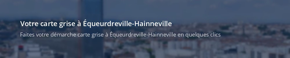Immatriculation à Équeurdreville-Hainneville