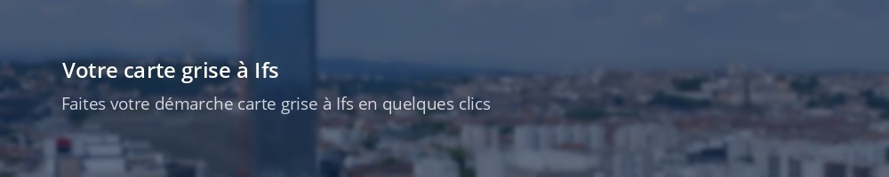 Immatriculation à Ifs