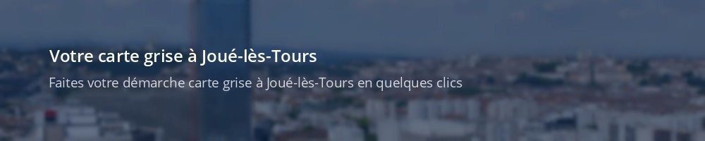 Immatriculation à Joué-lès-Tours