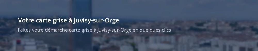 Immatriculation à Juvisy-sur-Orge