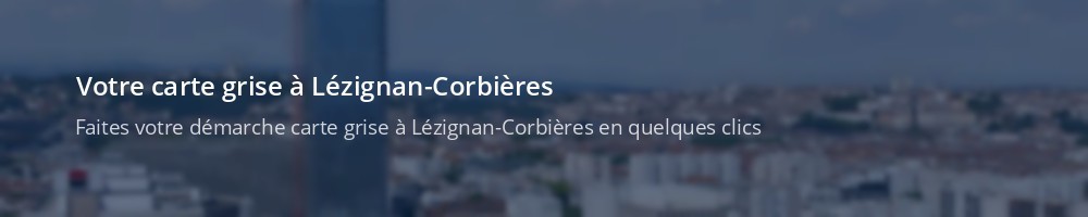 Immatriculation à Lézignan-Corbières