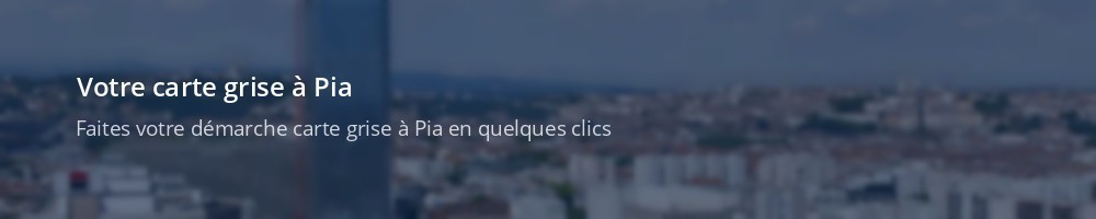 Immatriculation à Pia