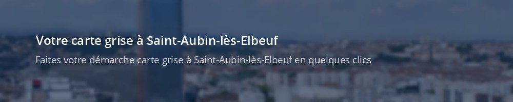 Immatriculation à Saint-Aubin-lès-Elbeuf