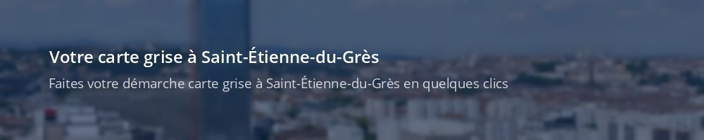 Immatriculation à Saint-Étienne-du-Grès
