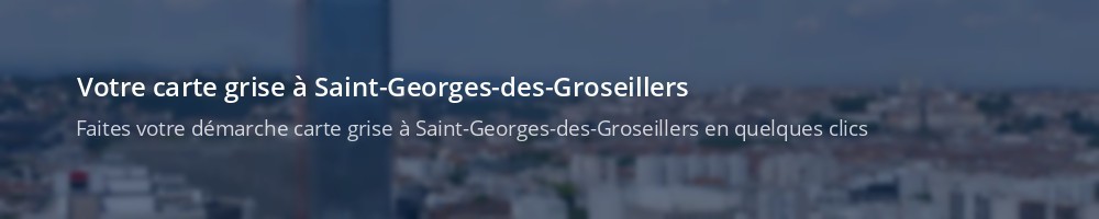 Immatriculation à Saint-Georges-des-Groseillers