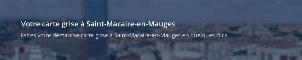 Immatriculation à Saint-Macaire-en-Mauges