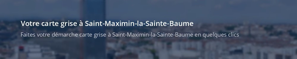 Immatriculation à Saint-Maximin-la-Sainte-Baume