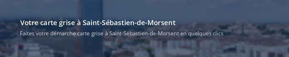 Immatriculation à Saint-Sébastien-de-Morsent