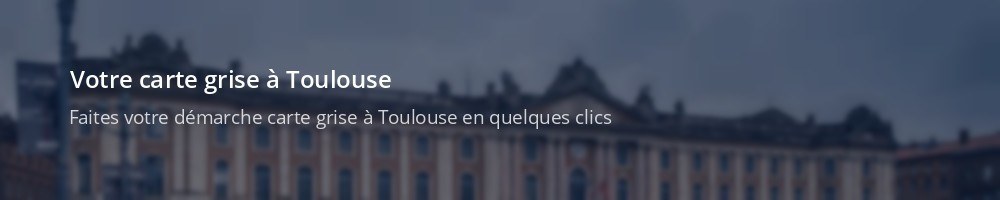Immatriculation à Toulouse