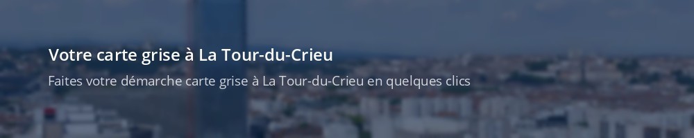 Immatriculation à La Tour-du-Crieu