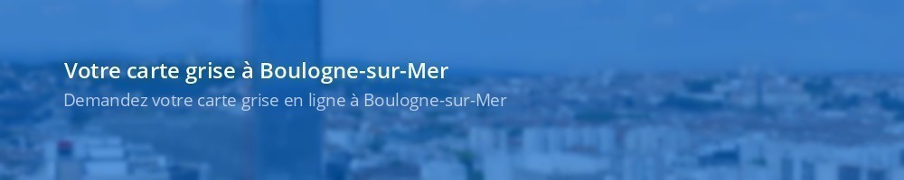 Carte grise Boulogne-sur-Mer