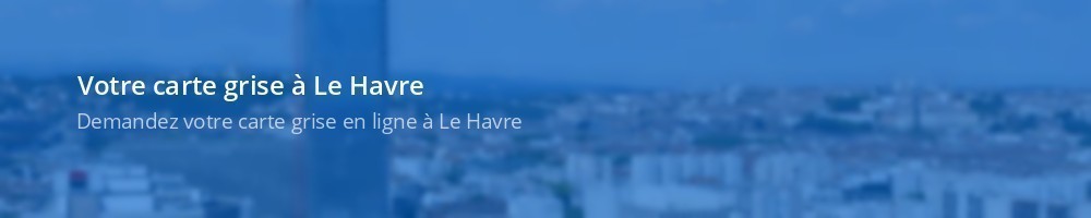 Carte grise Le Havre