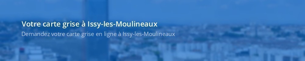 Carte grise Issy-les-Moulineaux