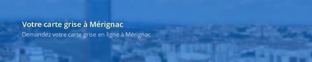 Carte grise Mérignac
