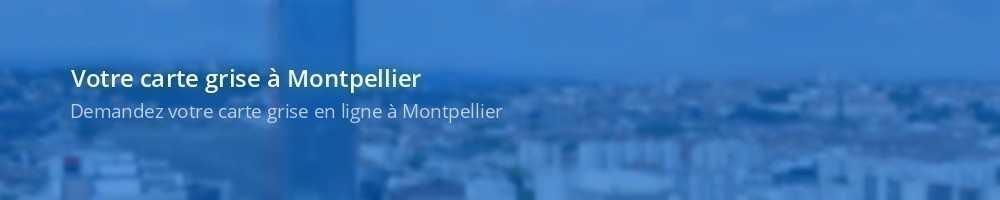 Carte grise Montpellier