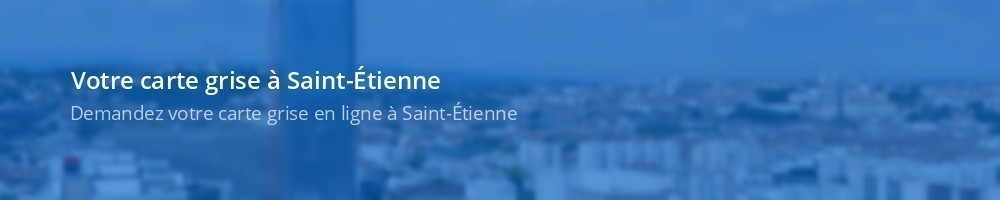 Carte grise Saint-Étienne