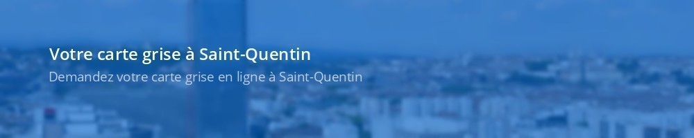 Carte grise Saint-Quentin