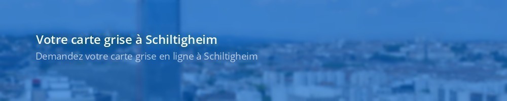 Carte grise Schiltigheim
