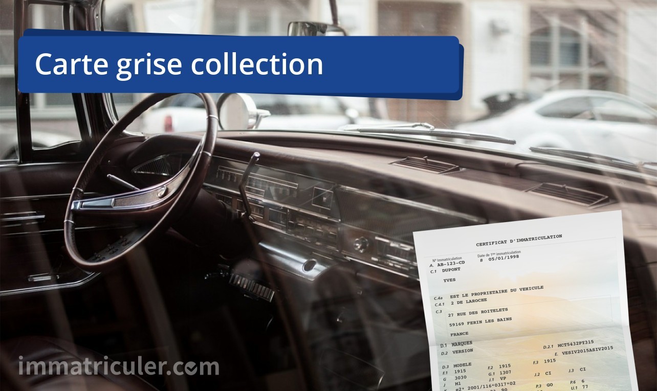 immatriculer un vehicule avec une carte grise collection