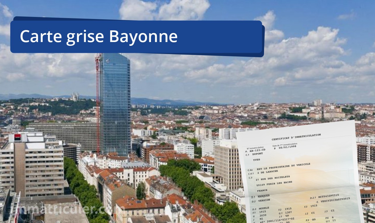 Carte grise Bayonne